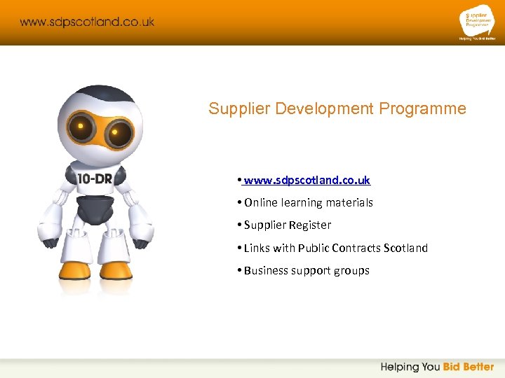 Supplier Development Programme • www. sdpscotland. co. uk • Online learning materials • Supplier