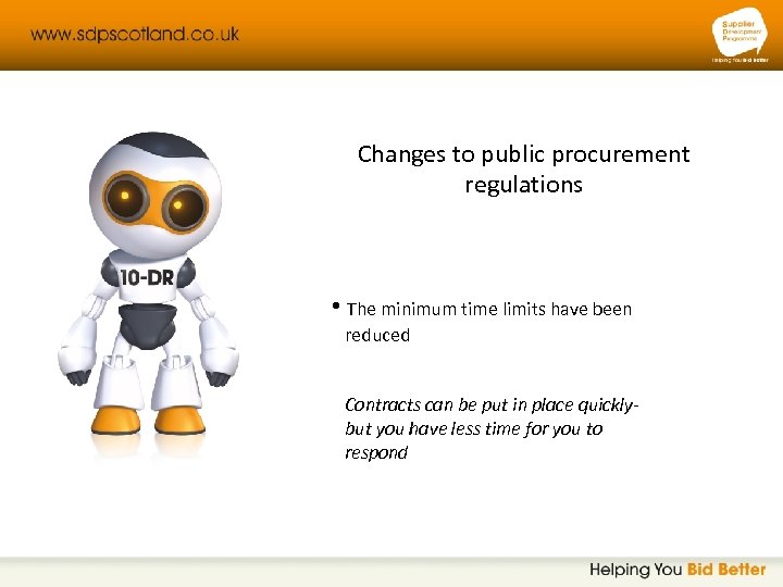 Changes to public procurement regulations • The minimum time limits have been reduced Contracts