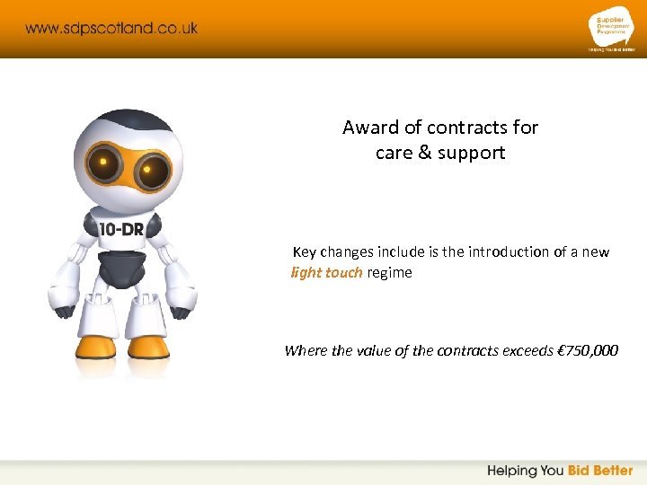 Award of contracts for care & support Key changes include is the introduction of