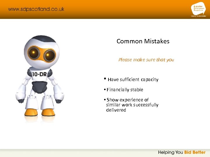 Common Mistakes Please make sure that you • Have sufficient capacity • Financially stable