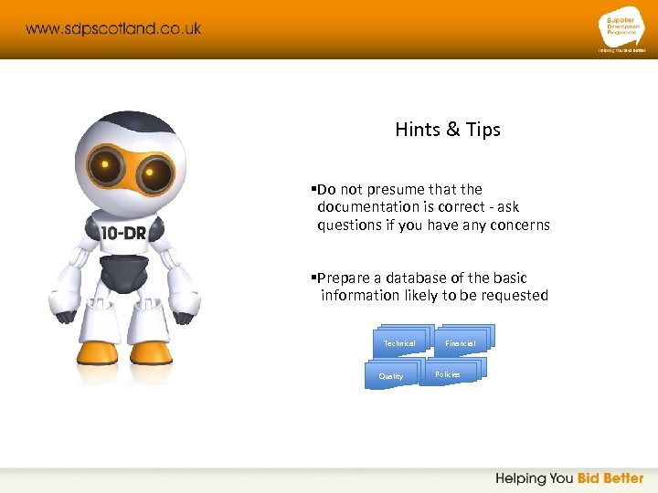 Hints & Tips §Do not presume that the documentation is correct - ask questions