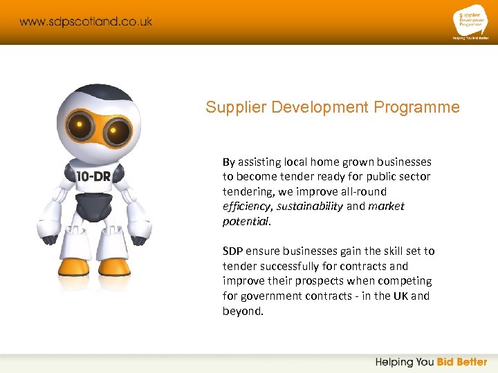 Supplier Development Programme By assisting local home grown businesses to become tender ready for