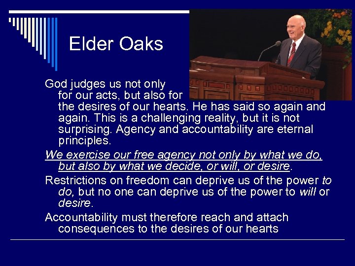 Elder Oaks God judges us not only for our acts, but also for the