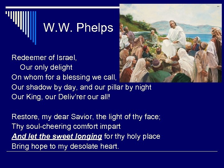 W. W. Phelps Redeemer of Israel, Our only delight On whom for a blessing