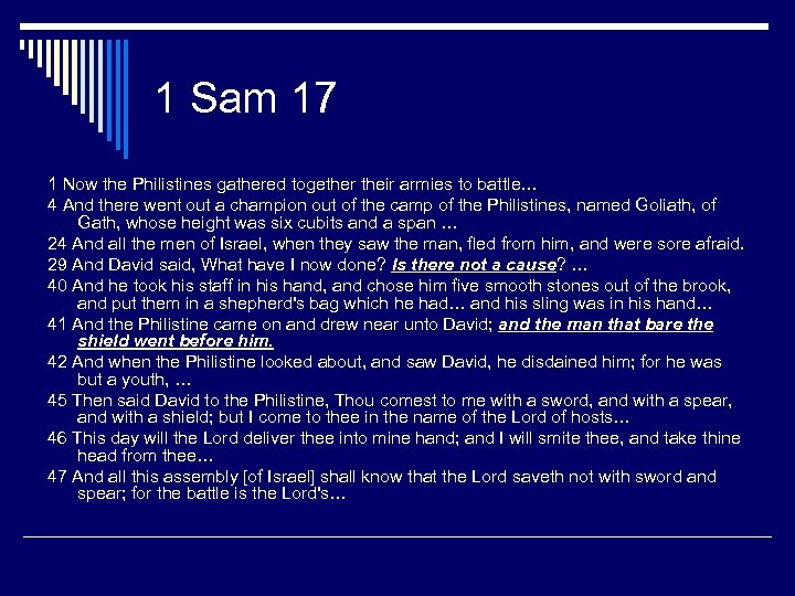 1 Sam 17 1 Now the Philistines gathered together their armies to battle… 4