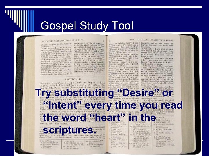 Gospel Study Tool Try substituting “Desire” or “Intent” every time you read the word