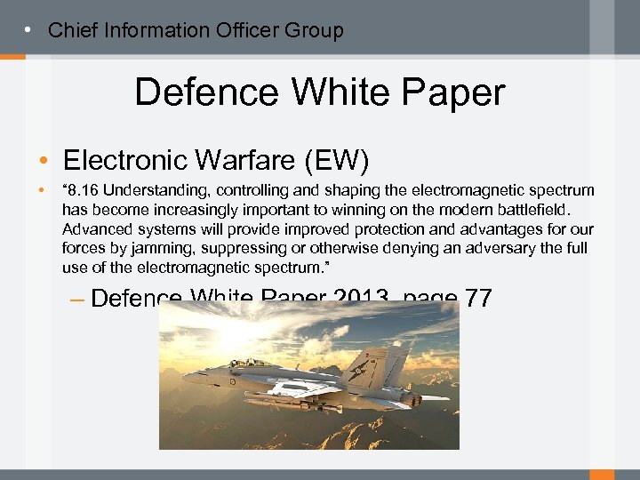  • Chief Information Officer Group Defence White Paper • Electronic Warfare (EW) •