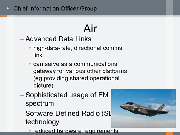  • Chief Information Officer Group Air – Advanced Data Links • high-data-rate, directional