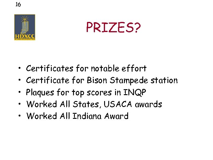 16 PRIZES? • • • Certificates for notable effort Certificate for Bison Stampede station