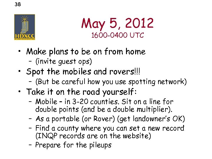 38 May 5, 2012 1600 -0400 UTC • Make plans to be on from