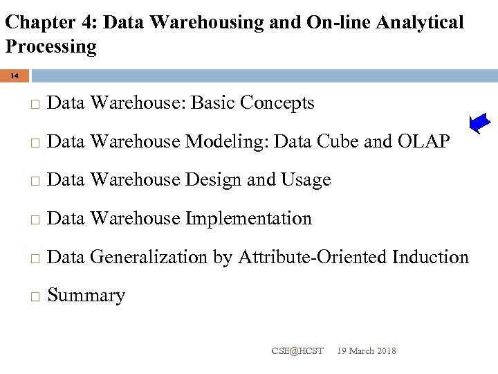 Chapter 4: Data Warehousing and On-line Analytical Processing 14 Data Warehouse: Basic Concepts Data