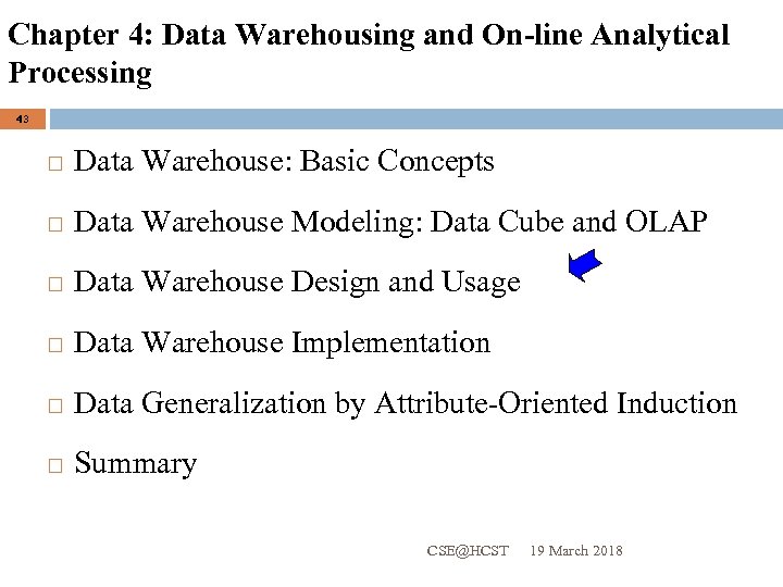 Chapter 4: Data Warehousing and On-line Analytical Processing 43 Data Warehouse: Basic Concepts Data