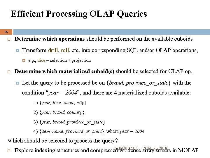 Efficient Processing OLAP Queries 55 Determine which operations should be performed on the available