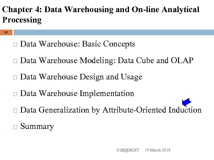 Chapter 4: Data Warehousing and On-line Analytical Processing 57 Data Warehouse: Basic Concepts Data