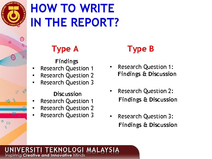 HOW TO WRITE IN THE REPORT? Type A Findings • Research Question 1 •