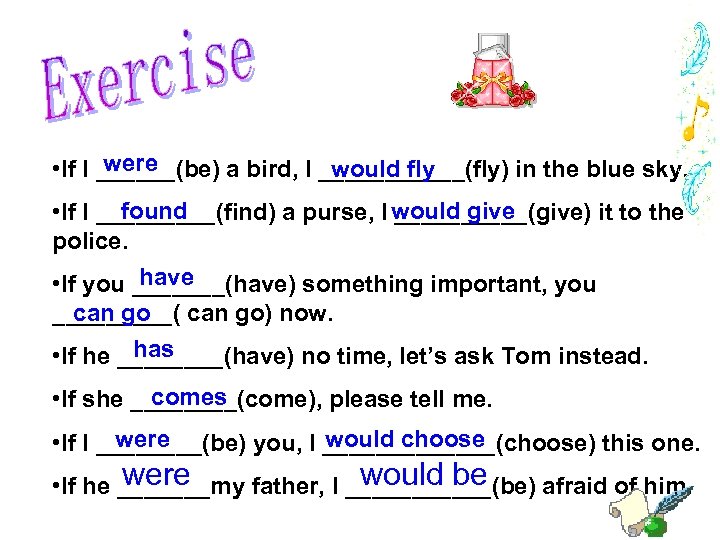 were • If I ______(be) a bird, I ______(fly) in the blue sky. would