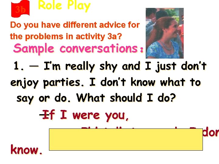 3 b Role Play Do you have different advice for the problems in activity