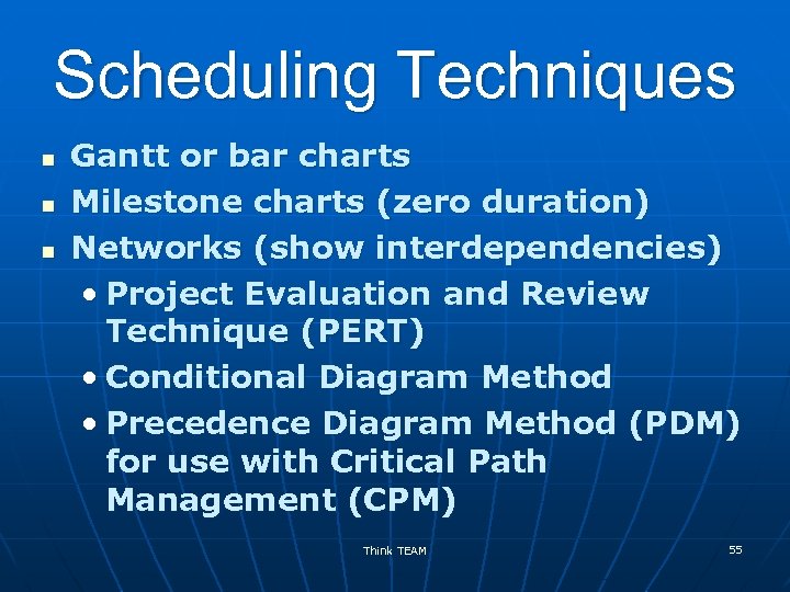 Scheduling Techniques n n n Gantt or bar charts Milestone charts (zero duration) Networks