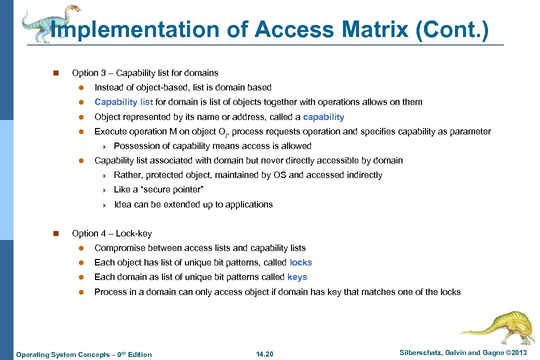 Implementation of Access Matrix (Cont. ) n Option 3 – Capability list for domains