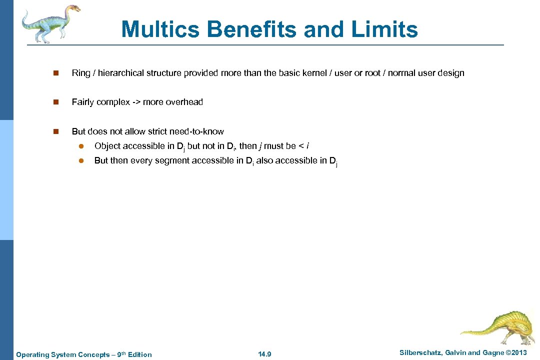 Multics Benefits and Limits n Ring / hierarchical structure provided more than the basic