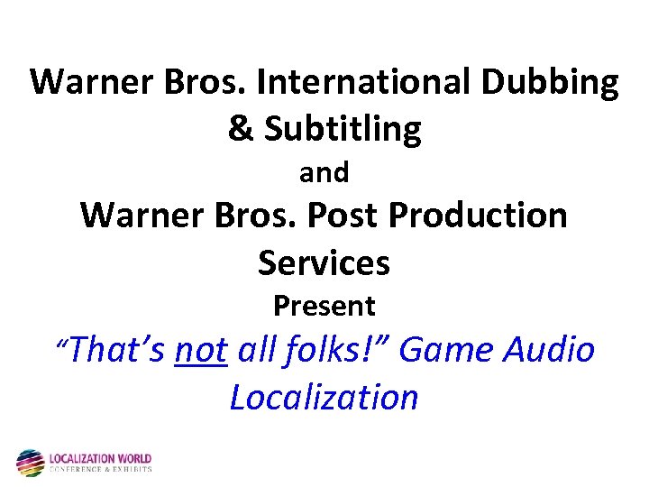 Warner Bros. International Dubbing & Subtitling and Warner Bros. Post Production Services Present “That’s