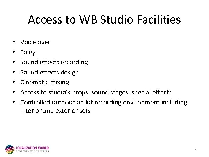 Access to WB Studio Facilities • • Voice over Foley Sound effects recording Sound
