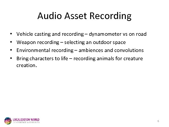 Audio Asset Recording • • Vehicle casting and recording – dynamometer vs on road