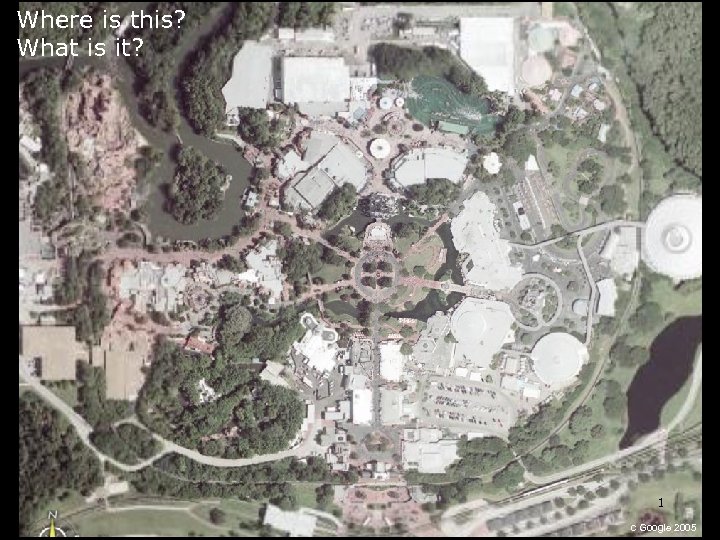 Where is this? What is it? 1 c Google 2005 
