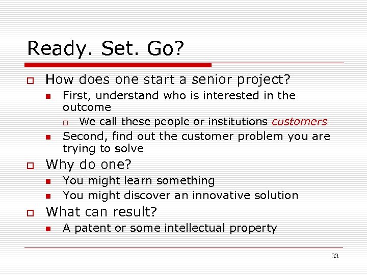 Ready. Set. Go? o How does one start a senior project? n n o