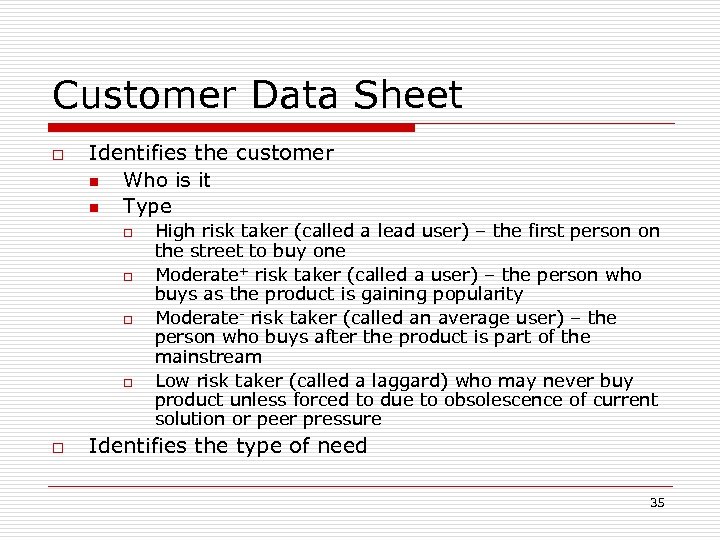Customer Data Sheet o Identifies the customer n Who is it n Type o