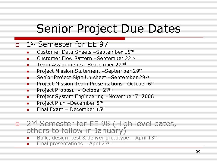 Senior Project Due Dates o 1 st Semester for EE 97 n n n
