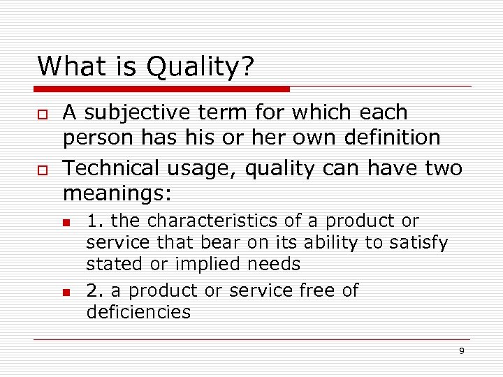 What is Quality? o o A subjective term for which each person has his