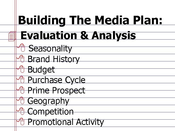 Building The Media Plan: 4 Evaluation & Analysis 8 Seasonality 8 8 8 8