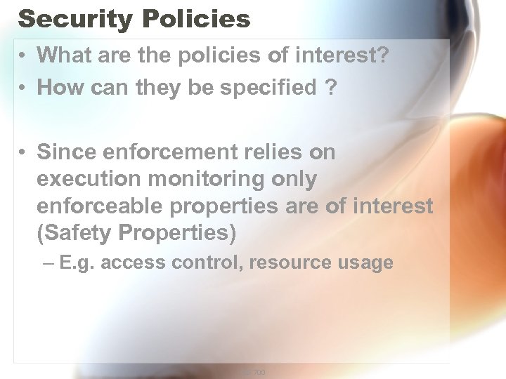 Security Policies • What are the policies of interest? • How can they be