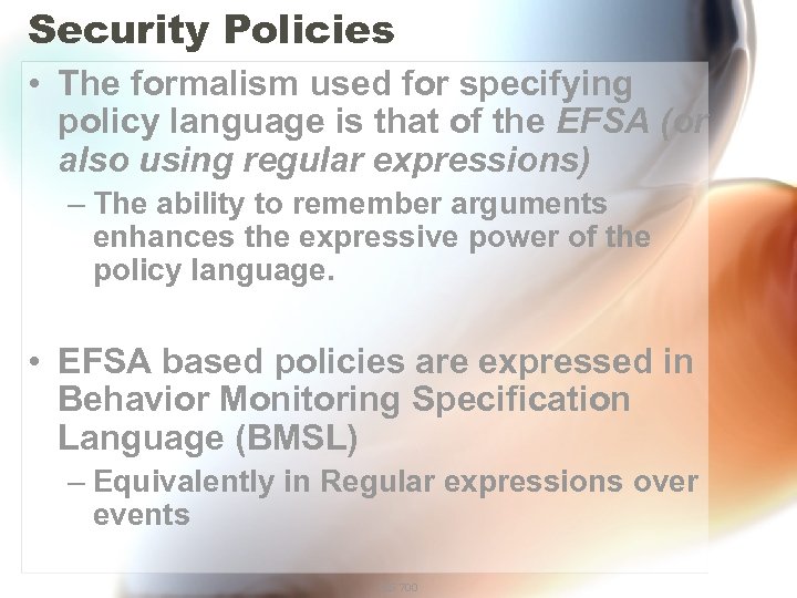 Security Policies • The formalism used for specifying policy language is that of the