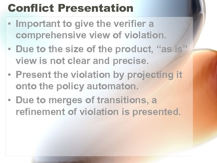 Conflict Presentation • Important to give the verifier a comprehensive view of violation. •