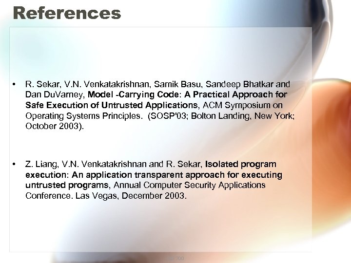 References • R. Sekar, V. N. Venkatakrishnan, Samik Basu, Sandeep Bhatkar and Dan Du.