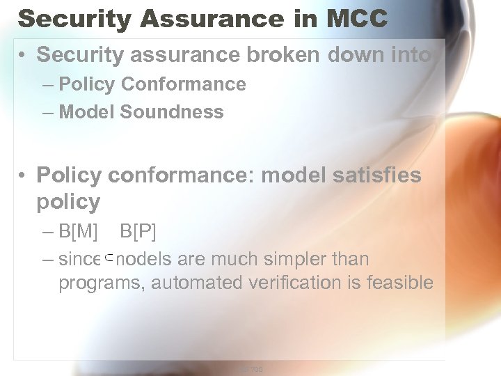 Security Assurance in MCC • Security assurance broken down into: – Policy Conformance –