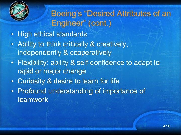 Boeing’s “Desired Attributes of an Engineer” (cont. ) • High ethical standards • Ability