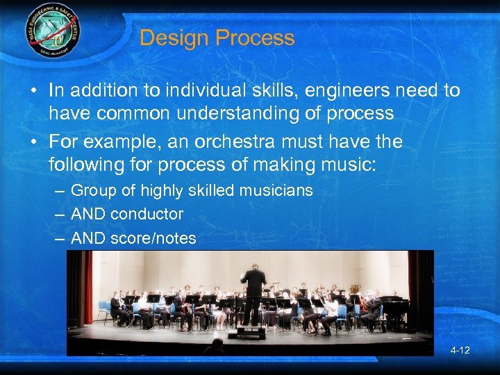 Design Process • In addition to individual skills, engineers need to have common understanding