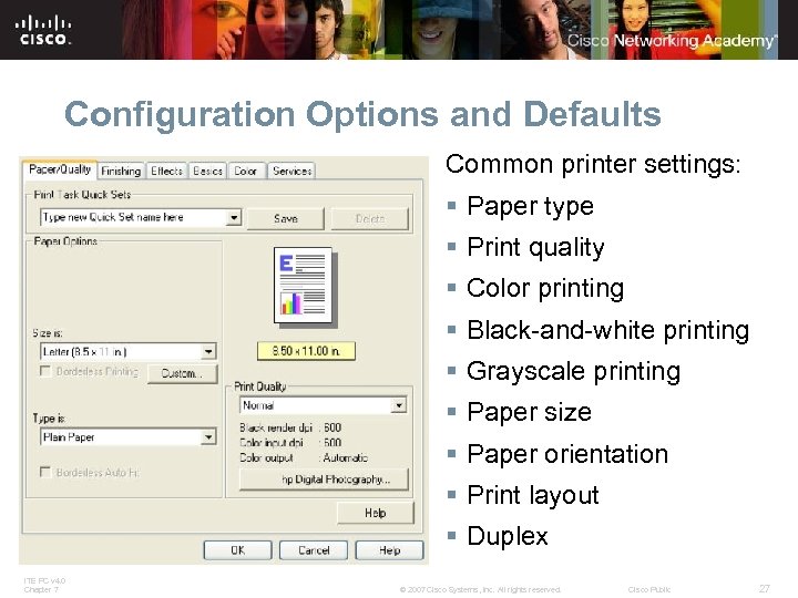 Configuration Options and Defaults Common printer settings: § Paper type § Print quality §