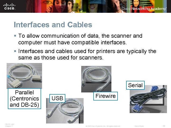 Interfaces and Cables § To allow communication of data, the scanner and computer must