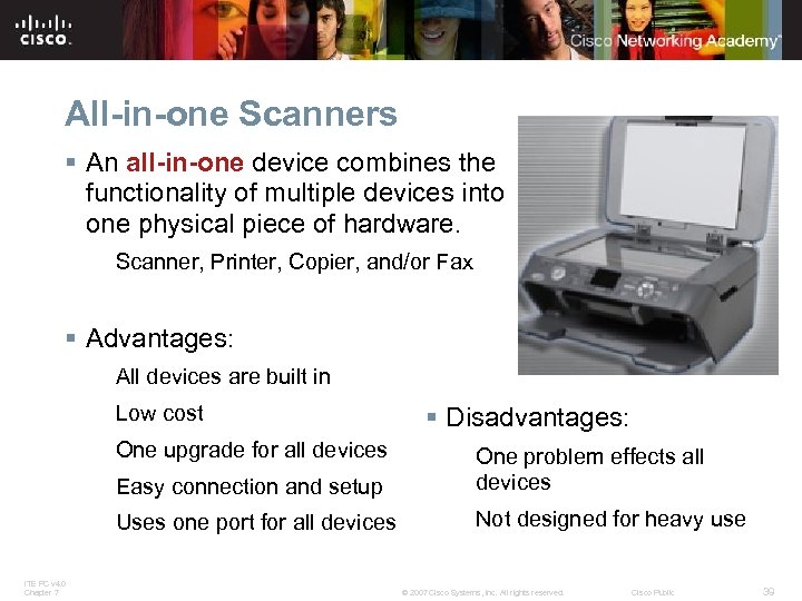 All-in-one Scanners § An all-in-one device combines the functionality of multiple devices into one