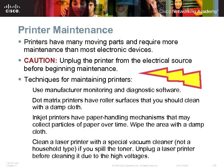 Printer Maintenance § Printers have many moving parts and require more maintenance than most