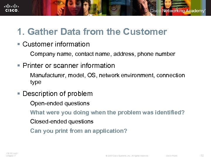 1. Gather Data from the Customer § Customer information Company name, contact name, address,