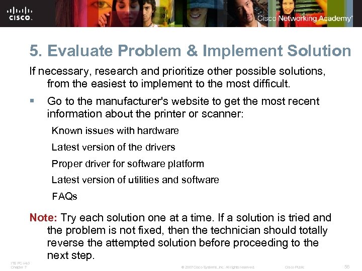 5. Evaluate Problem & Implement Solution If necessary, research and prioritize other possible solutions,