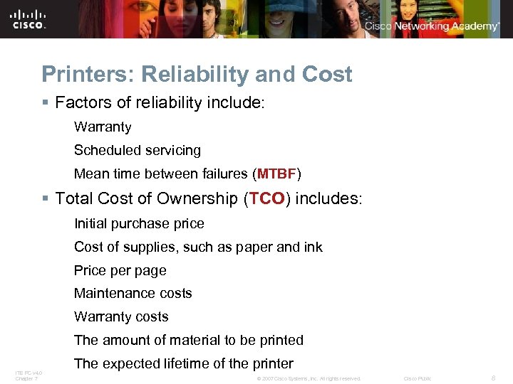 Printers: Reliability and Cost § Factors of reliability include: Warranty Scheduled servicing Mean time