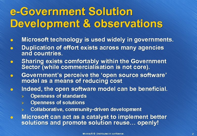 e-Government Solution Development & observations l l l Microsoft technology is used widely in