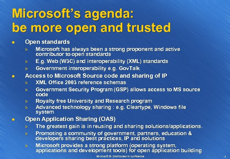 Microsoft’s agenda: be more open and trusted l Open standards Ø Ø Ø l