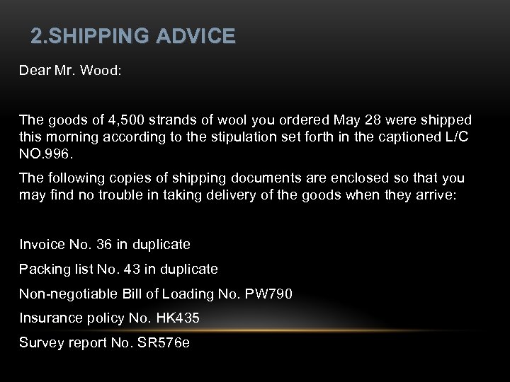 2. SHIPPING ADVICE Dear Mr. Wood: The goods of 4, 500 strands of wool